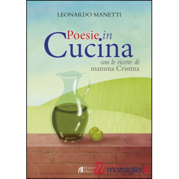 Poesie in cucina. Con le ricette di mamma Cristiana