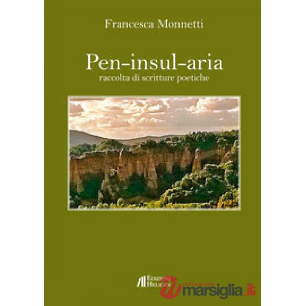 Pen-insul-aria. Raccolta di scritture poetiche