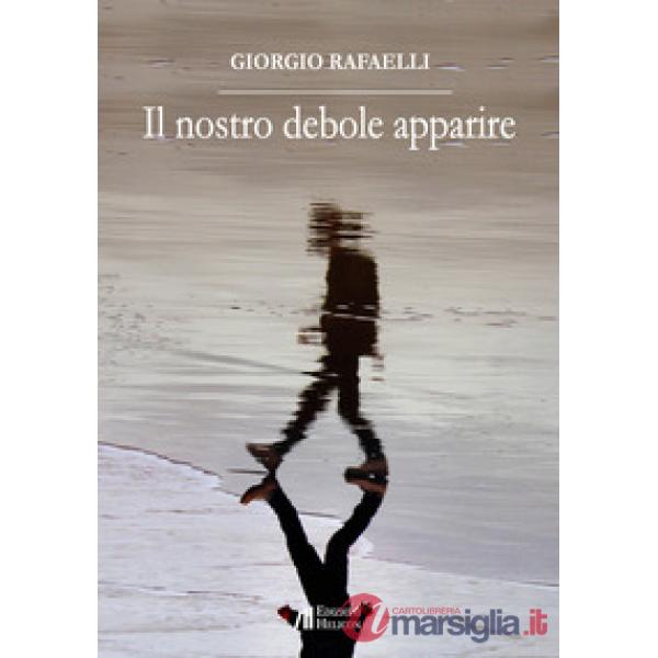 Nostro debole apparire (Il)
