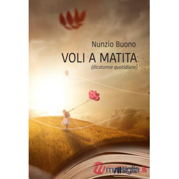 Voli a matita (dicotomie quotidiane)