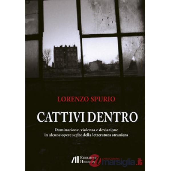 Cattivi dentro. Dominazione, violenza e deviazione in alcune opere scelte della 