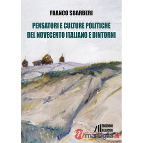 Pensatori e culture politiche del Novecento italiano e dintorni