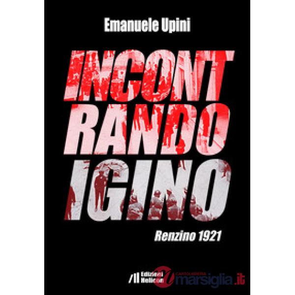Incontrando Igino. Renzino 1921