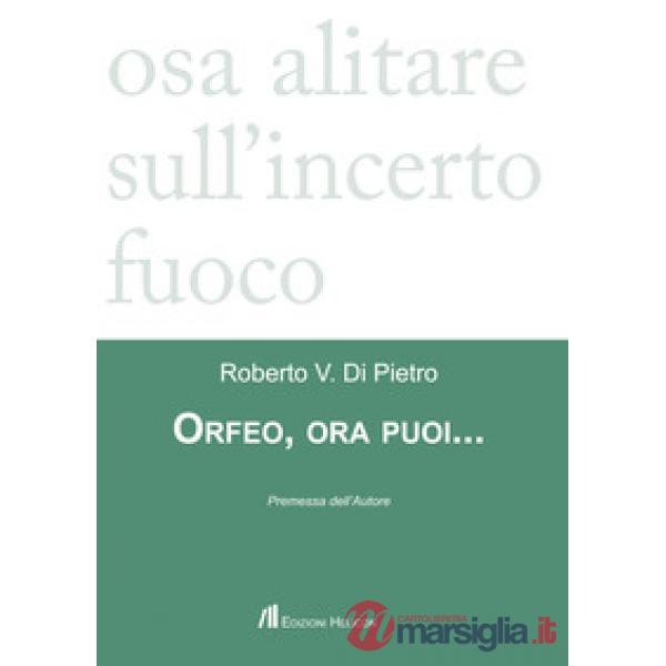 Orfeo, ora puoi...