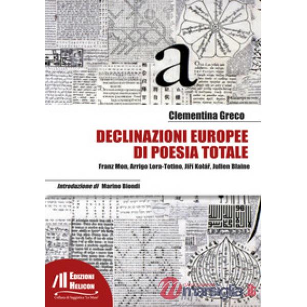 Declinazioni europee di poesia totale. Franz Mon, Arrigo Lora-Totino, Ji?í Kolá?, Julien Blaine