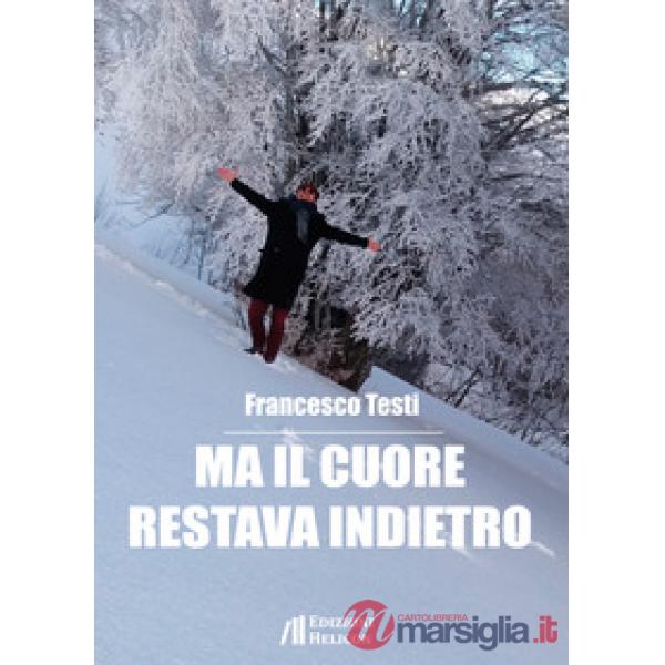 Ma il cuore restava indietro