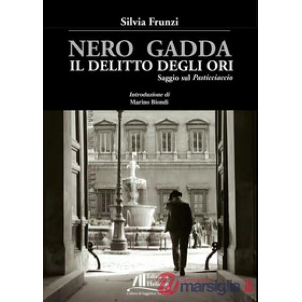 Nero Gadda. Il delitto degli ori. Saggio sul «Pasticciaccio»