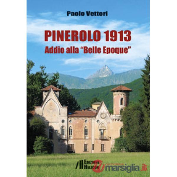 Pinerolo 1913. Addio alla «Belle Epoque»