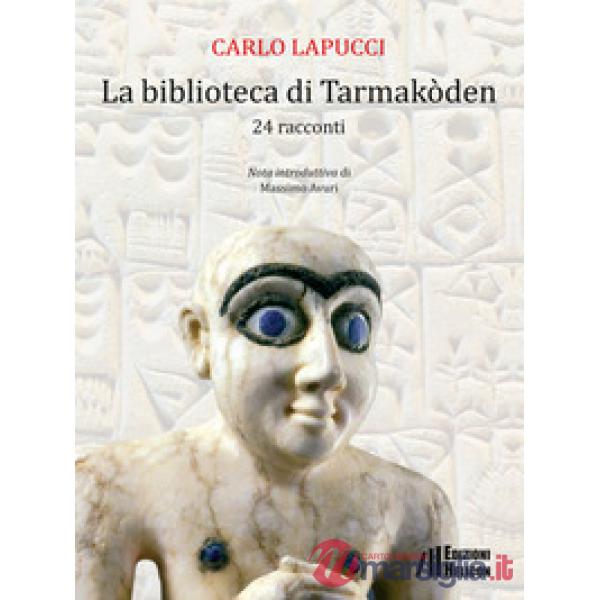 Biblioteca di Tarmakòden. 24 racconti (La)