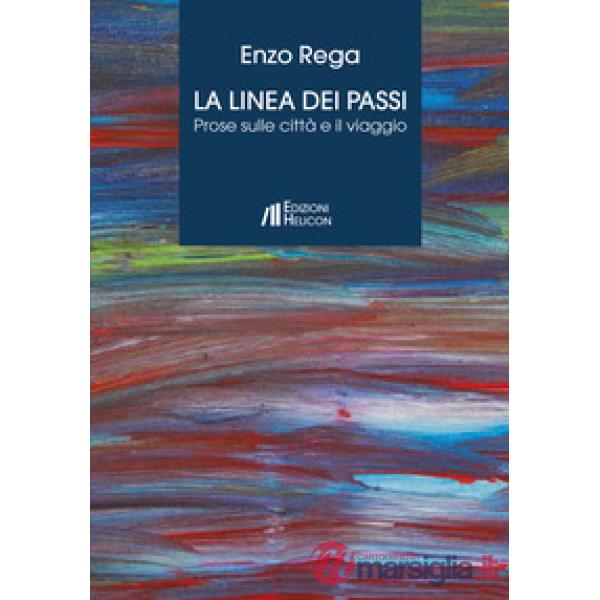 Linea dei passi. Prose sulle città e il viaggio (La)