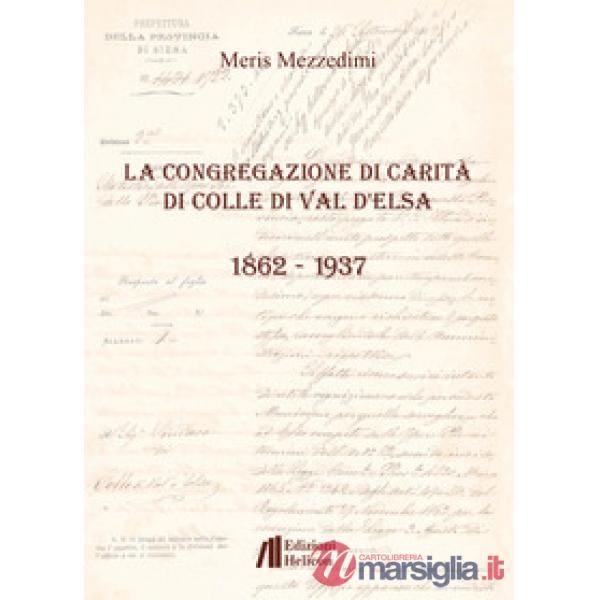 Congregazione di Carità di Colle di Val d'Elsa (1862-1937) (La)