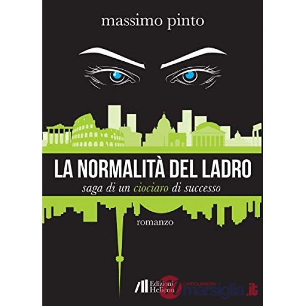 Normalità del ladro. Saga di un ciociaro di successo (La)