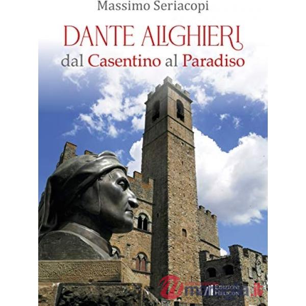 Dante Alighieri dal Casentino al Paradiso