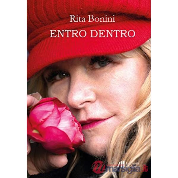 Entro dentro. Racconti spersi, in mezzo al tempo, collocati a caso nello spazio, diversamente non so fare