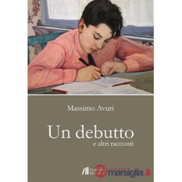 Debutto e altri racconti (Un)
