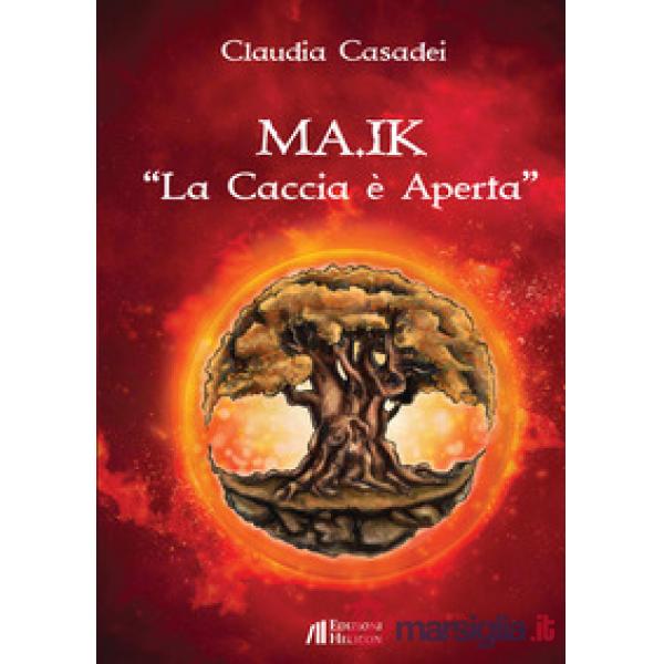 MA.IK. La caccia è aperta