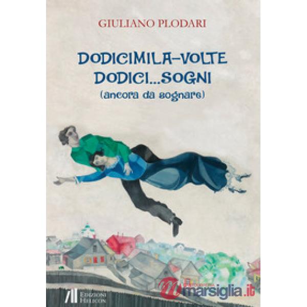Dodicimila volte dodici... sogni (ancora da sognare)