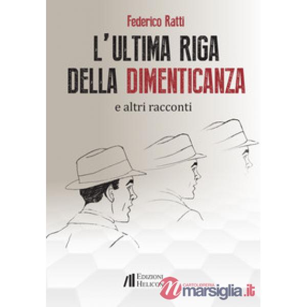 Ultima riga della dimenticanza e altri racconti (L')