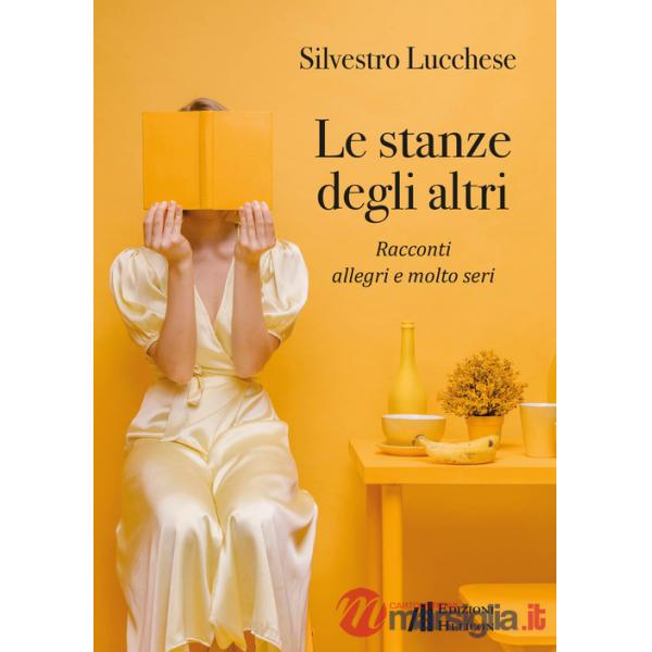 Stanze degli altri. Racconti allegri e molto seri (Le)