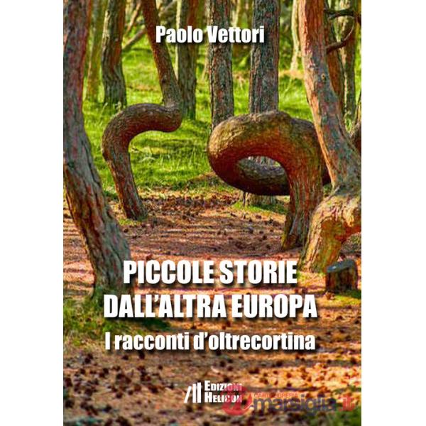 Piccole storie dall'altra Europa. I racconti d'oltrecortina