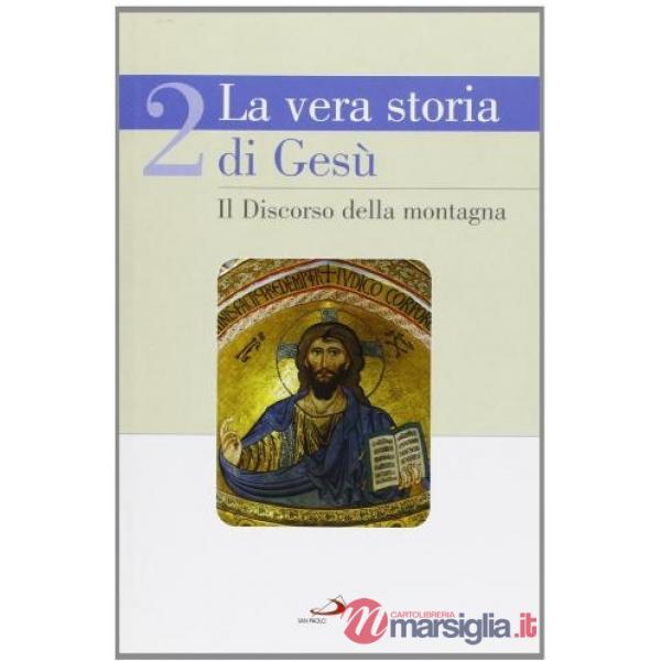 Vera storia di Gesù (La). Vol. 2: Discorso della montagna