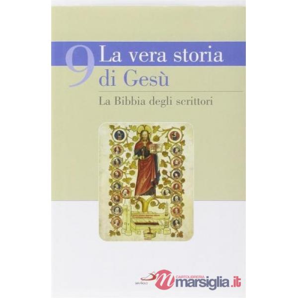 Vera storia di Gesù (La). Vol. 9: La Bibbia degli scrittori