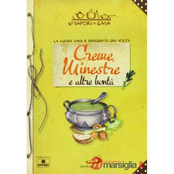 Creme, minestre. Sapori di casa