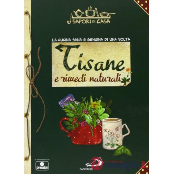 Tisane e rimedi naturali. Sapori di casa