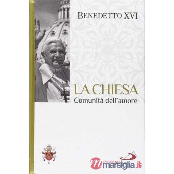 Chiesa. Comunità dell'amore. I fondamenti della fede (La). Vol. 3