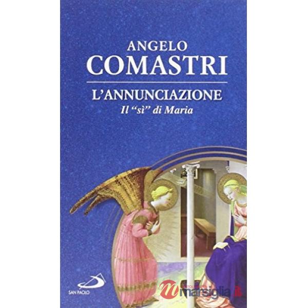 Annunciazione. Il «sì» di Maria (L')