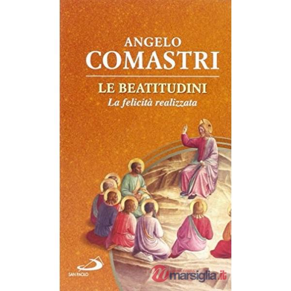 Beatitudini. La felicità realizzata (Le)