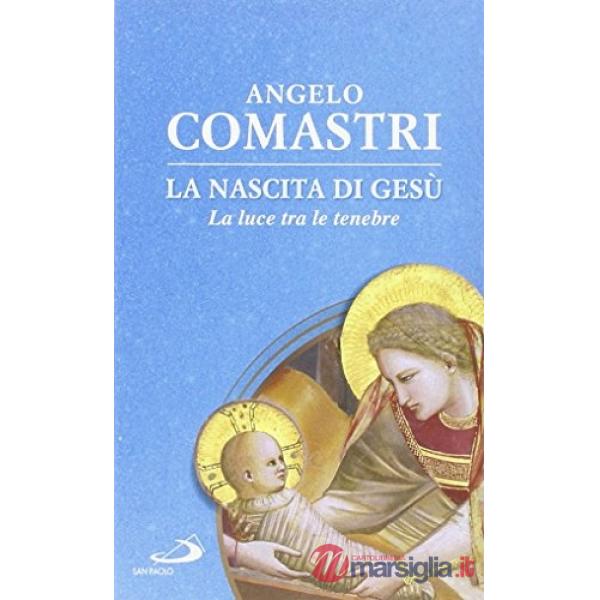Nascita di Gesù. La luce tra le tenebre (La)