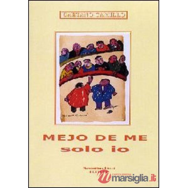 Mejo de me solo io. Sonetti, poesie e dialoghi tra alcuni politicanti e un cittadino romano