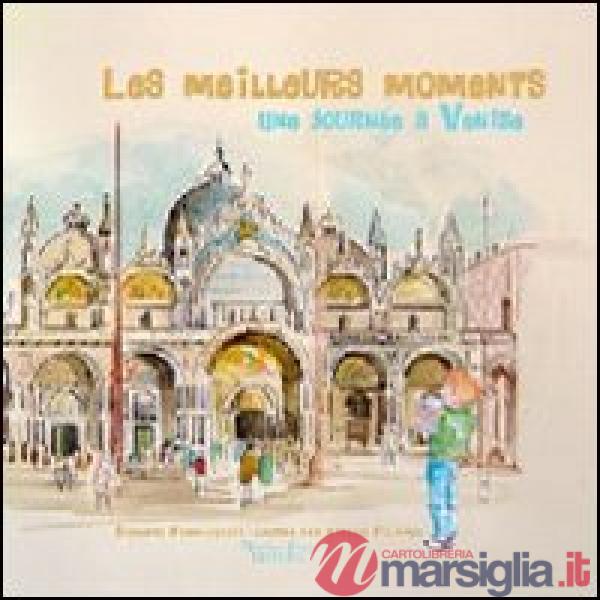 Tempo più bello. Un giorno a Venezia. Ediz. francese (Il)