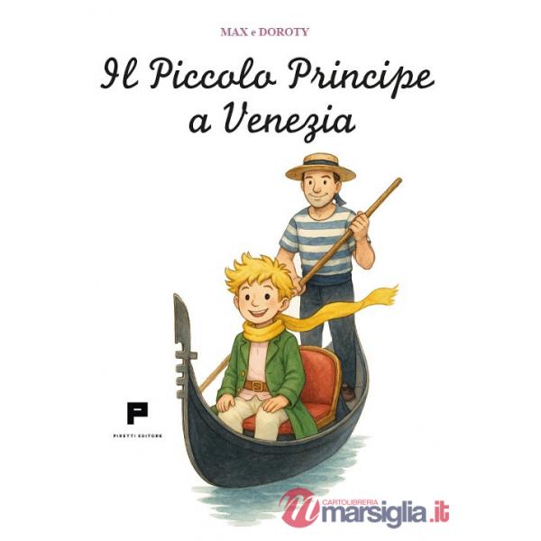 Piccolo Principe a Venezia. Ediz. illustrata (Il)