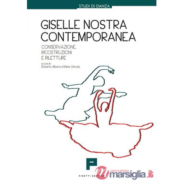 Giselle nostra contemporanea. Conservazione, ricostruzioni, riletture