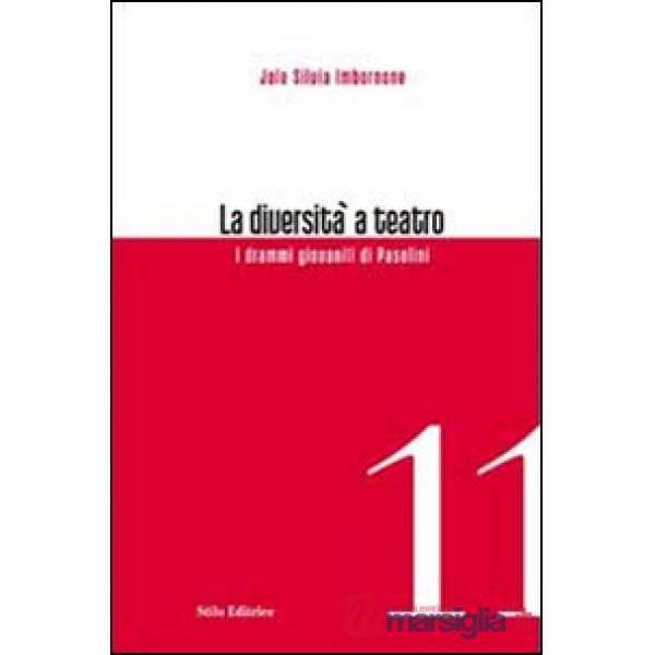 Diversità a teatro. I drammi giovanili di Pasolini (La)