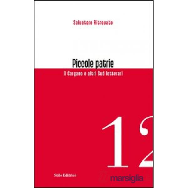 Piccole patrie. Il Gargano e altri sud letterari