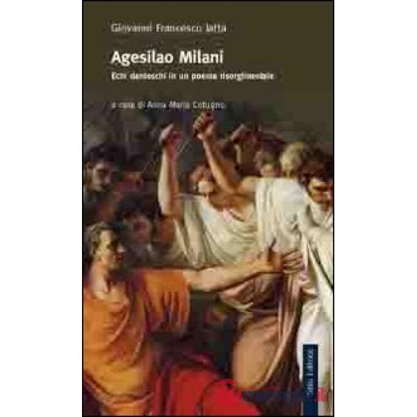 Agesilao Milani. Echi danteschi in un poema risorgimentale