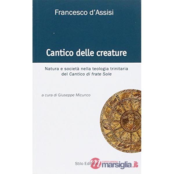 Cantico delle creature. Natura e società nella teologia trinitaria del Cantico di frate sole