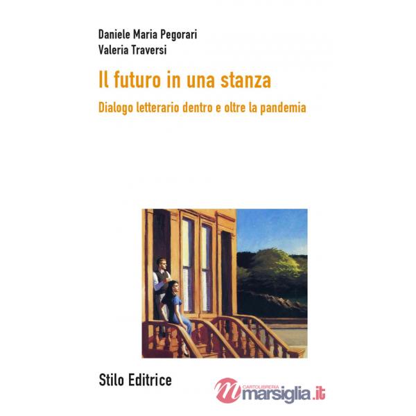 Futuro in una stanza. Dialogo letterario dentro e oltre la pandemia (Il)