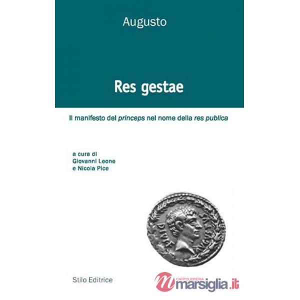 Res gestae. Il manifesto del princeps nel nome della res publica. Ediz. italiana, latina e greca