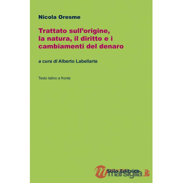 Trattato sull'origine, la natura, il diritto e i cambiamenti del denaro. Testo latino a fronte