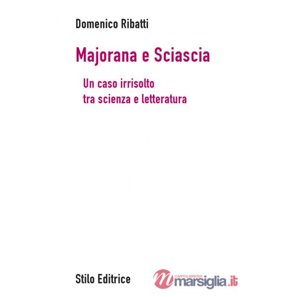 Majorana e Sciascia. Un caso irrisolto tra scienza e letteratura
