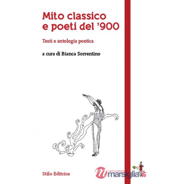 Mito classico e poeti del '900. Testi e antologia poetica