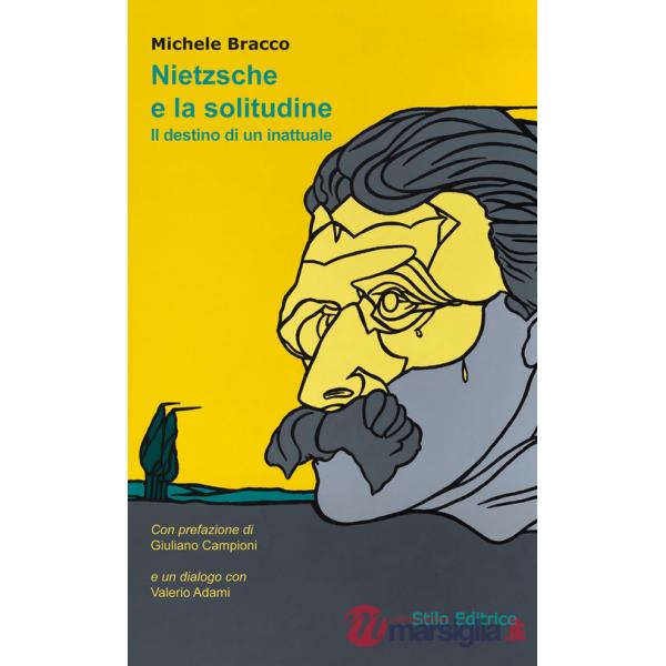 Nietzsche e la solitudine. Il destino di un inattuale