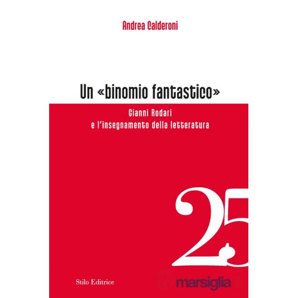 «binomio fantastico». Gianni Rodari e l'insegnamento della letteratura (Un)
