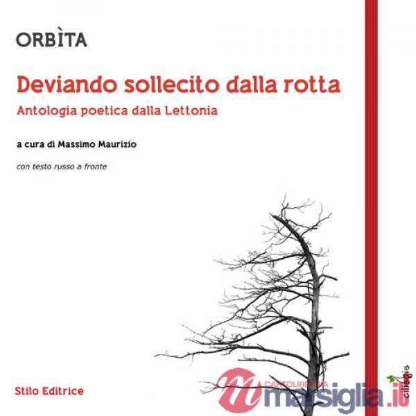 OrbÃ¬ta. Deviando sollecito dalla rotta. Antologia poetica dalla Lettonia. Testo russo a fronte. Ediz. bilingue