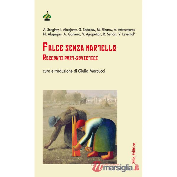 Falce senza martello. Racconti post-sovietici