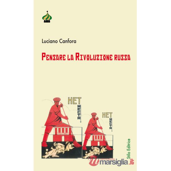 Pensare la rivoluzione russa. Ediz. ampliata
